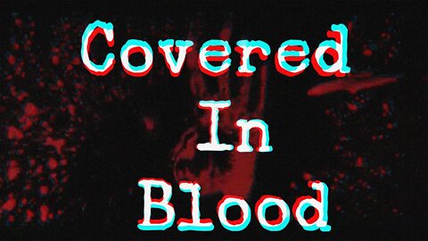 Covered in Blood