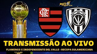 FLAMENGO X INDEPENDIENTE DEL VALLE TRANSMISSÃO AO VIVO - RECOPA SULAMERICANA DIRETO DE QUITO EQUADOR