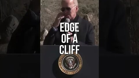 Biden, Edge Of a Cliff In The Rio Grande