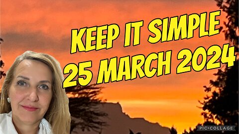 KEEP IT SIMPLE! / 25 March 2024