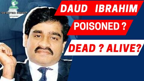 Daud Ibrahim को जहर दिया ? |Daud Ibrahim Poisoned | Dead | Alive?