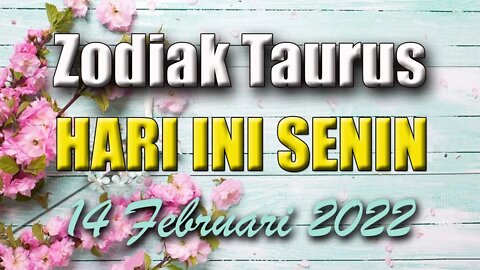 Ramalan Zodiak Taurus Hari Ini Senin 14 Februari 2022 Asmara Karir Usaha Bisnis Kamu!