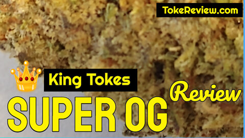 King Toke's Review of the Super OG Marijuana Strain