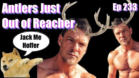 Antlers Just Out of Reacher- Our Reviews Will Kill You-Ep 233