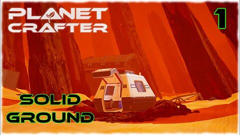 Solid Ground - Planet Crafter Gameplay | Ep 1