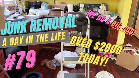 A Day in the Junk Removal Life Episode #79 Advice on Form Leads and A Big Cleanout Over $2800 Today!