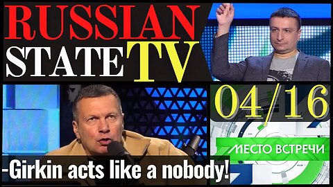 SOLOVYOV RIPS INTO GIRKIN AGAIN 04/16 RUSSIAN TV Update ENG SUBS