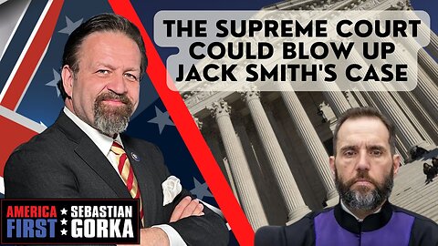 The Supreme Court could blow up Jack Smith's case. Julie Kelly with Sebastian Gorka on AMERICA First