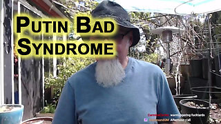 Putin Bad Syndrome