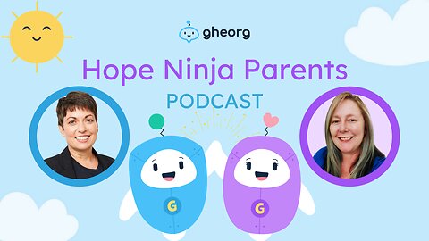 Gheorg's Hope Ninja Parents Podcast EP1: How HOPE can be a tool for mental wellbeing