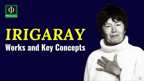 Luce Irigaray: Works and Key Concepts