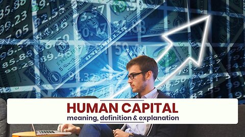 What is HUMAN CAPITAL?