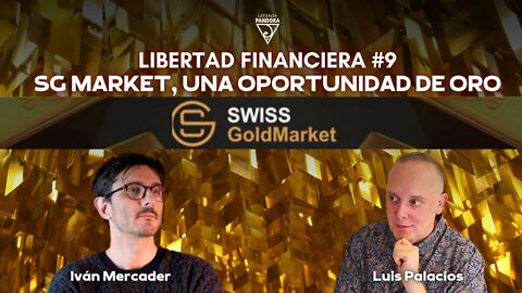 Libertad Financiera#9 - SG MARKET, Una oportunidad de ORO con Iván Mercader