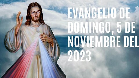 Evangelio de hoy Domingo, 5 de Noviembre del 2023.