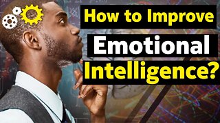 How to Improve Emotional Intelligence?