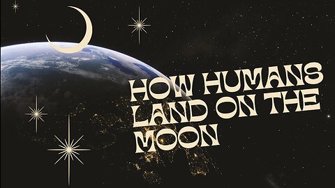 How Will The Humans Land On The Moon