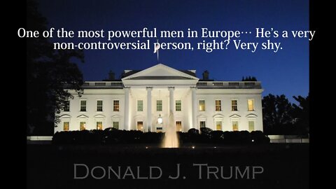 Donald Trump Quotes - One of the most powerful men in Europe...