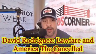 David Nino Rodriguez: Lawfare and America The Cancelled