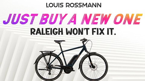 "JUST BUY A NEW ONE" - Raleigh ebike website advertises itself as a shitty, unrepairable brand.