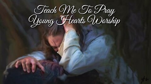 Teach Me To Pray