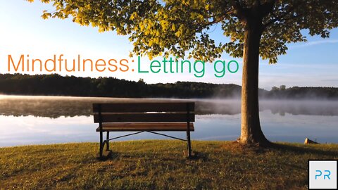 Mindfulness: Letting go