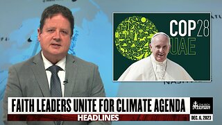 Faith Leaders Unite For Climate Agenda — Headlines — December 6, 2023