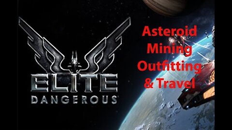 Elite Dangerous: Day To Day Grind - Asteroid Mining - Outfitting & Travel - [00041]