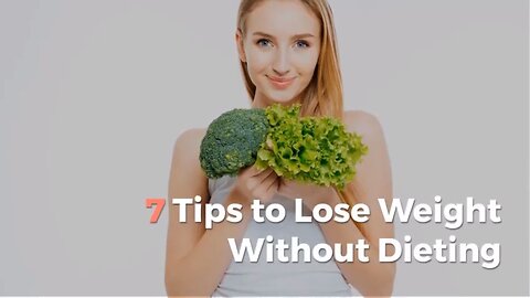 7 TPS TO LOSE WEIGHT WITHOUT DIETING