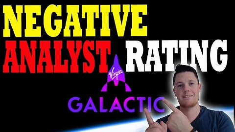 What is NEXT for Virgin Galactic │ NEGATIVE Virgin Galactic Analyst Rating ⚠️ Investors Must watch