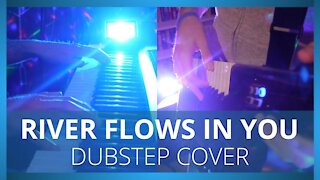 River Flows In You Cover 🔥 DUBSTEP REMIX