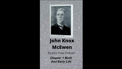 John Knox McEwen, by John Trew Dickson, Chapter 1