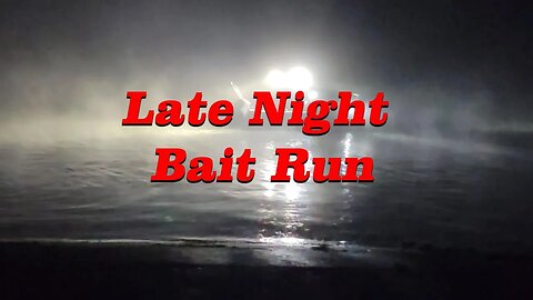 Late night Skipjack bait run