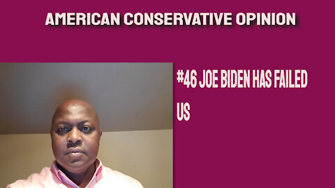 #46 Joe Biden has failed us