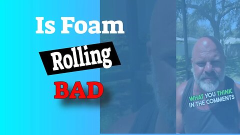 Is the foam roller BAD? (My thoughts on the foam roller)