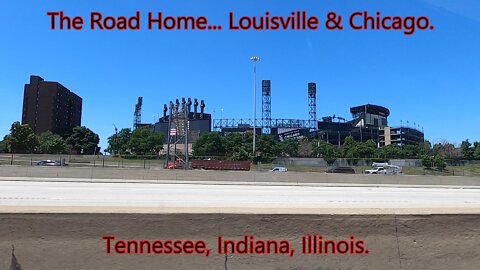 The Road Home... Louisville, Chicago. Tennessee, Indiana, Illinois.