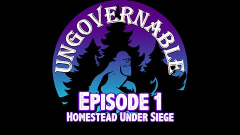 TreeWalker's Ungovernable Episode 1: Homestead Under Siege