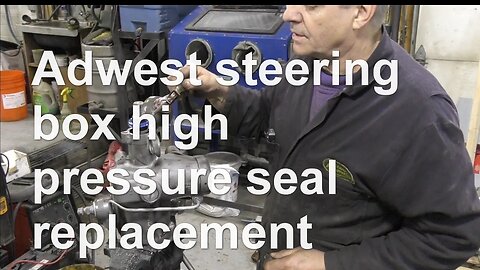 Adwest steering box high pressure seal replacement