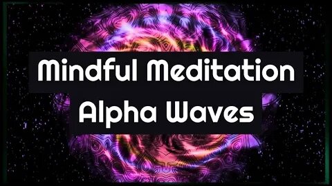 Alpha Waves Meditation Binaural Beats 12hz Study, Work, Concentration 30 MIN