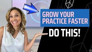 Do THIS Now To Grow Your Practice Faster