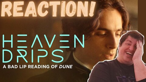 "HEAVEN DRIPS" — A Bad Lip Reading of Dune Reaction!