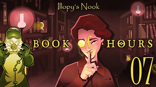 Book of Hours, ep07: Illopy's Nook