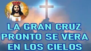 LA GRAN CRUZ PRONTO SE VERA EN LOS CIELOS - JESUCRISTO REY A MIRIAM CORSINI