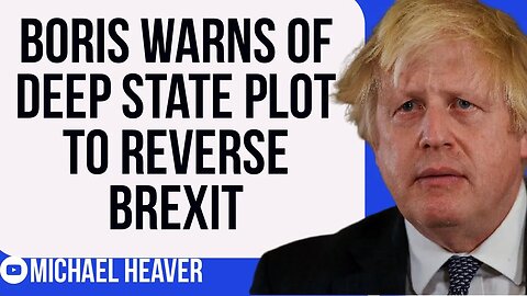 Johnson Warns Of Deep State Plot To KILL Brexit