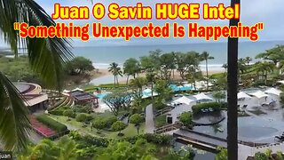 Juan O Savin HUGE Intel 01.10.24: "Something Unexpected Is Happening"