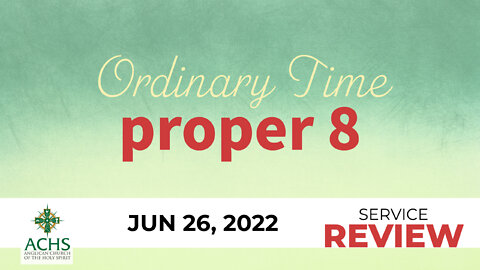 "Proper 8, 2022" Christian Sermon with Pastor Steven Balog & ACHS June 26, 2022