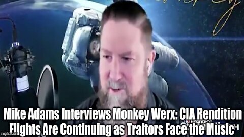 Mike Adams Interviews Monkey Werx: CIA Rendition Flights Are Continuing as Traitors Face the Music