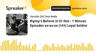 Ripley's Believe It Or Not - 1 Minute Episodes xx-xx-xx (141) Loyal Soldier