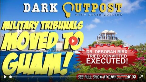 DARK OUTPOST: MILITARY TRIBUNALS MOVED TO GUAM