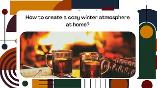 How to create a cozy winter atmosphere at home?