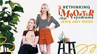 Amy & Jen Hood on Rethinking Imposter Syndrome